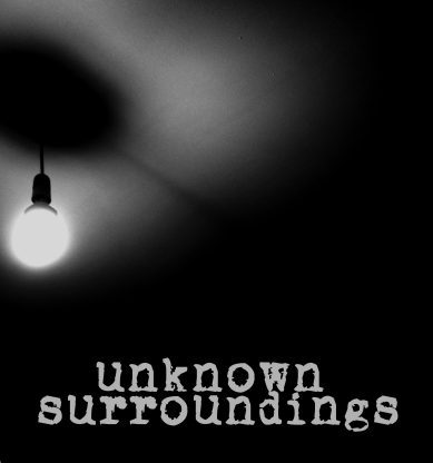 Unknown Surroundings